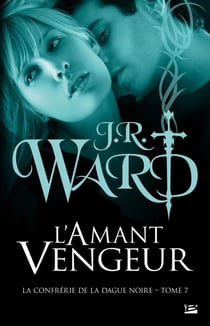 La confrérie de la dague noire Tome 7 : l'amant vengeur