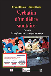 Verbatim d'un délire sanitaire : Covid-19 - incompétence, panique et gros mensonges