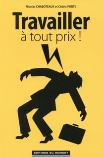 Travailler A Tout Prix