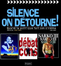 Silence on détourne ! quand la politique fait son cinéma