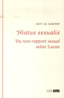Hiatus sexualis - du non-rapport sexuel selon Lacan