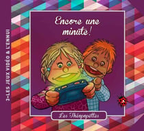 Encore une minute ! : Les jeux vidéo & l'ennui