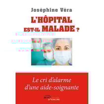 L'hôpital est-il malade ? - le cri d'alarme d'une aide-soignante