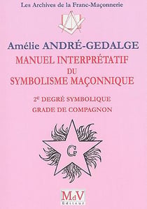 Manuel interprétatif du symbolisme maçonnique - 1er degré symbolique, grade de Compagnon