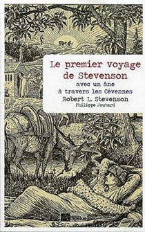 Le premier voyage de stevenson - avec un âne à travers les cévennes