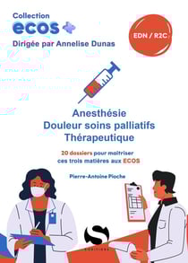 ECOS+ : Anesthésie, douleurs soins palliatifs, thérapeutique : 20 dossiers pour maîtriser ces trois matières aux ECOS