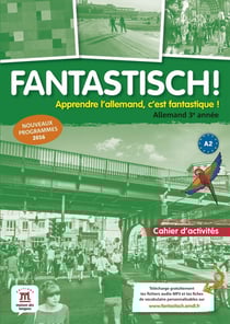 Fantastisch ! : allemand - 3e année - cahier d'activités