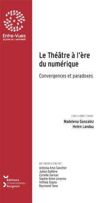 Le Théâtre à l'ère du numérique : Convergences et paradoxes