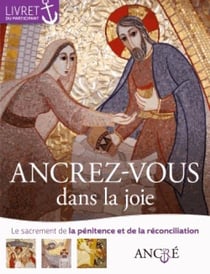 Ancrez-vous dans la joie - réconciliation