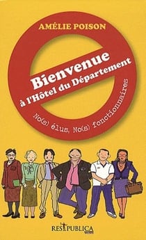 Bienvenue à l'hôtel du département - no(s) élus, no(s) fonctionnaires