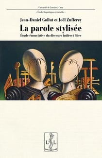 La parole stylisee - etude enonciative du discours indirect libre