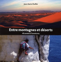 Entre montagnes et déserts - 40 années d'aventures