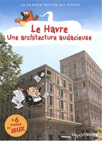 Le havre - une architecture audacieuse
