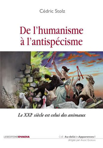 De l'humanisme à l'antispécisme, le xxième siècle est celui des animaux