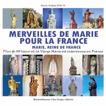 Merveilles de Marie pour la France - Marie, reine de France