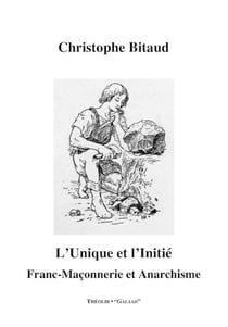 L'unique et l'initié - franc-maçonnerie et anarchisme