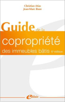 Guide de la copropiété des immeubles bâtis (6e édition)