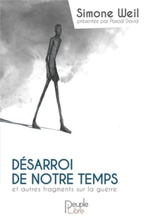 Désarroi de notre temps et autres fragments sur la guerre