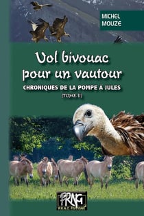 Chroniques de la pompe à Jules Tome 2 - vol bivouac pour un vautour