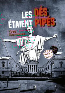 Les dés étaient pipés