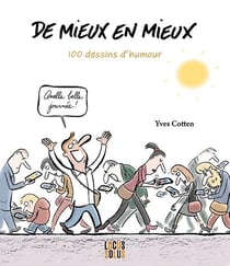 De mieux en mieux : 100 dessins d'humour
