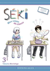 Séki, mon voisin de classe Tome 3