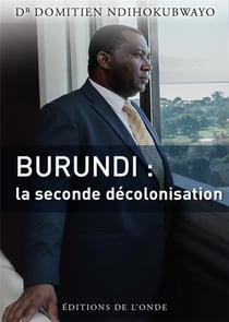 Burundi - la seconde décolonisation