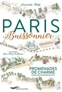 Paris buissonnier - promenades de charme hors des sentiers battus (édition 2017)