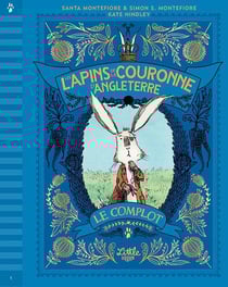 Les lapins de la couronne d'Angleterre Tome 1 : le complot