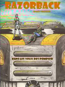 Razorback space trucker t.1 - dans les yeux de Pompow