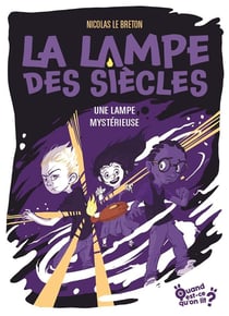 La lampe des siècles Tome 1 : une lampe mystérieuse