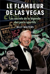 Le flambeur de Las Vegas : Les secrets de la légende des paris sportifs