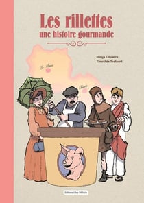 Les Rillettes Une histoire gourmande
