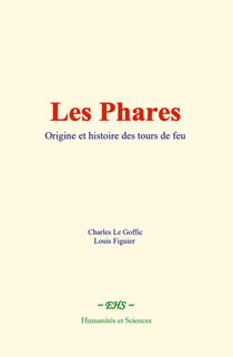 Les Phares : Origine et histoire des tours de feu