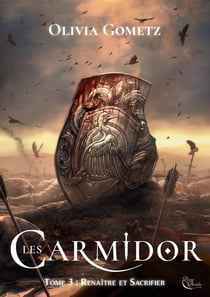 Les Carmidor, Tome 3 : Renaître et Sacrifier