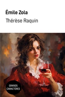 Thérèse Raquin : Grands Caractères