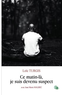 Ce matin-la , je suis devenu suspect