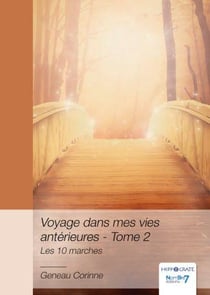 Voyage dans mes vies antérieures Tome 2 : Les 10 marches