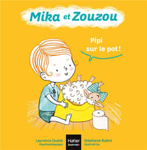 Mika et Zouzou Tome 3 : pipi sur le pot !