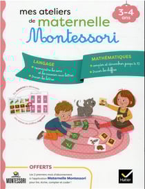 Mes ateliers de maternelle Montessori : langage-mathématiques