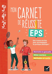 Mon carnet de réussite EPS - 5e, 4e, 3e - cahier élève