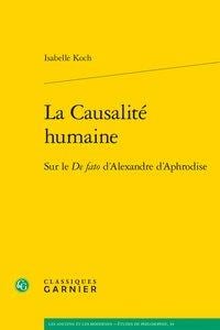 La causalité humaine - sur le de fato d'alexandre d'aphrodise
