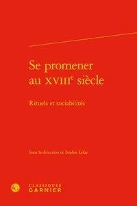 Se promener au xviiie siècle - rituels et sociabilités