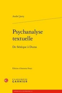 Psychanalyse textuelle - de sénèque à duras