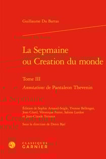 La Sepmaine ou Creation du monde Tome 3 : Annotations de Pantaleon Thevenin