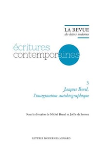 La revue des lettres modernes - écritures contemporaines n.3 : Jacques Borel, l'imagination autobiographique