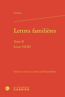 Lettres familières Tome 2 : Livres VII-XI