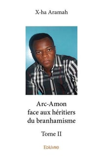 Arcamon face aux heritiers du branhamisme  - t02 - arcamon face aux heritiers du branhamisme