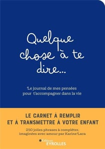 Quelque chose à te dire... le journal de mes pensées pour t'accompagner dans la vie