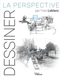 Dessiner : La perspective par Yves Leblanc